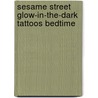 Sesame Street Glow-In-The-Dark Tattoos Bedtime door Sesame Street