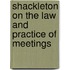 Shackleton On The Law And Practice Of Meetings