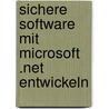 Sichere Software Mit Microsoft .net Entwickeln door Onbekend
