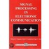 Signal Processing in Electronic Communications