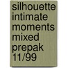 Silhouette Intimate Moments Mixed Prepak 11/99 by Silhouette