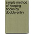 Simple Method of Keeping Books by Double-Entry