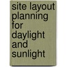 Site Layout Planning For Daylight And Sunlight by P.J. Littlefair