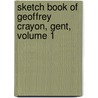 Sketch Book of Geoffrey Crayon, Gent, Volume 1 door Washington Washington Irving