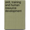 Skill, Training And Human Resource Development door Irena Grugulis
