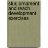 Slur, Ornament and Reach Development Exercises by Aaron Shearer