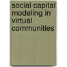 Social Capital Modeling in Virtual Communities by Ben Kei Daniel