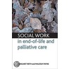 Social Work In End-Of-Life And Palliative Care door Margaret Reith