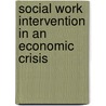 Social Work Intervention In An Economic Crisis by Pamela Twiss
