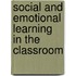 Social and Emotional Learning in the Classroom