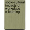 Socio-Cultural Impacts Of Workplace E-Learning door Karim A. Remtulla