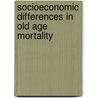 Socioeconomic Differences In Old Age Mortality by Rasmus Hoffmann