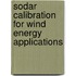 Sodar Calibration For Wind Energy Applications