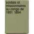 Soldats Et Missionnaires Au Congo de 1891 1894
