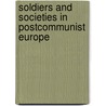 Soldiers and Societies in Postcommunist Europe door Onbekend