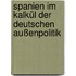 Spanien im Kalkül der deutschen Außenpolitik