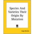 Species And Varieties Their Origin By Mutation