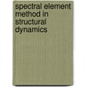 Spectral Element Method In Structural Dynamics door Usik Lee