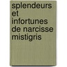 Splendeurs Et Infortunes De Narcisse Mistigris door Louis Reybaud