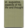 St. Augustine, Aspects Of His Life And Thought door William Montgomery