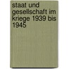 Staat und Gesellschaft im Kriege 1939 bis 1945 by Unknown