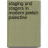 Staging And Stagers In Modern Jewish Palestine