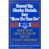 Stand Up, Shake Hands, and Say "How Do You Do" by Marjabelle Young Stewart