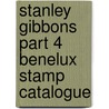 Stanley Gibbons Part 4 Benelux Stamp Catalogue door Onbekend