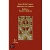 State Of The Union Addresses Of Andrew Jackson by Andrew Jackson