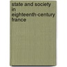 State and Society in Eighteenth-Century France by Stephen Miller