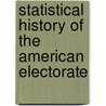 Statistical History of the American Electorate door Jerrold G. Rusk