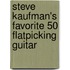 Steve Kaufman's Favorite 50 Flatpicking Guitar