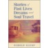 Stories of Past Lives, Dreams, and Soul Travel