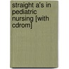 Straight A's In Pediatric Nursing [with Cdrom] by Springhouse