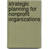 Strategic Planning for Nonprofit Organizations door Michael Allison