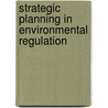 Strategic Planning in Environmental Regulation door Steven Cohen