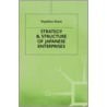 Strategy And Structure Of Japanese Enterprises door Toyohiro Kono