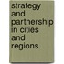 Strategy and Partnership in Cities and Regions