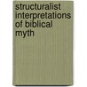 Structuralist Interpretations Of Biblical Myth door Edmund Leach