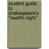 Student Guide To Shakespeare's "Twelfth Night" by Matt Simpson