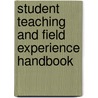 Student Teaching And Field Experience Handbook door Sandy H. Smith