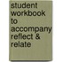 Student Workbook to Accompany Reflect & Relate
