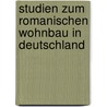 Studien Zum Romanischen Wohnbau in Deutschland by Karl Simon