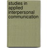 Studies in Applied Interpersonal Communication by Michael T. Motley