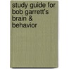 Study Guide for Bob Garrett's Brain & Behavior door Bob Garrett