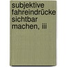 Subjektive Fahreindrücke Sichtbar Machen, Iii by Unknown