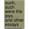 Such, Such Were the Joys. . . and Other Essays door George Crwell