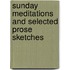 Sunday Meditations And Selected Prose Sketches