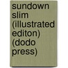Sundown Slim (Illustrated Editon) (Dodo Press) door Henry Herbert Knibbs