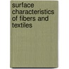 Surface Characteristics of Fibers and Textiles door M.J. Schick